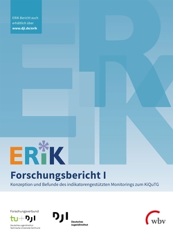 ERiK-Forschungsbericht I von Kalicki,  Bernhard, Klinkhammer,  Nicole, Kuger,  Susanne, Meiner-Teubner,  Christiane, Rauschenbach,  Thomas, Riedel,  Birgit, Schacht,  Diana D.