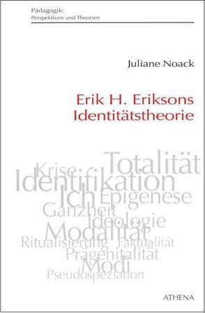 Erik H. Eriksons Identitätstheorie von Noack,  Juliane