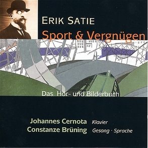 Erik Satie – Sport und Vergnügen von Brüning,  Constanze, Cernota,  Johannes, Martin,  Charles, Satie,  Erik