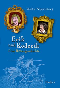 Erik und Roderik von Tripp,  F J, Wippersberg,  Walter