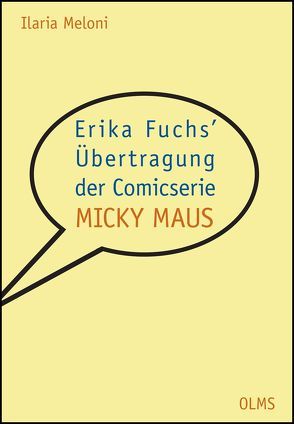 Erika Fuchs‘ Übertragung der Comicserie „Micky Maus“ von Meloni,  Ilaria