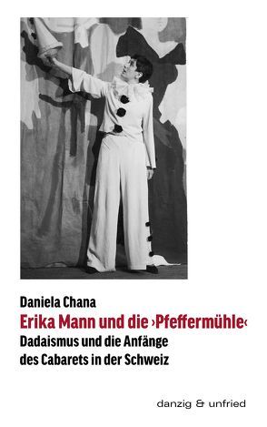 Erika Mann und die ‚Pfeffermühle‘ von Chana,  Daniela