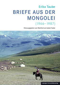 Erika Taube – Briefe aus der Mongolei (1966-1987) von Taube,  Jakob, Taube,  Manfred
