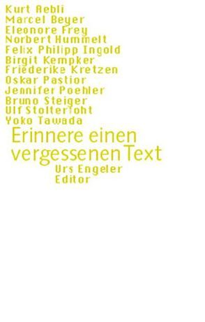 Erinnere einen vergessenen Text von Aebli,  Kurt, Beyer,  Marcel, Engeler,  Urs, Frey,  Eleonore