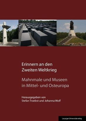 Erinnern an den Zweiten Weltkrieg von Troebst,  Stefan, Wolf,  Johanna