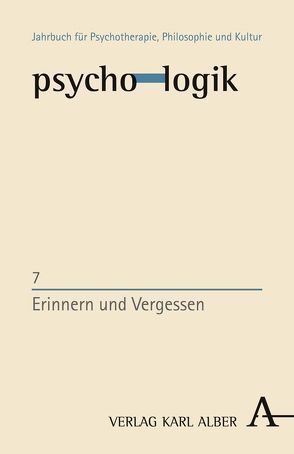 Erinnern und Vergessen von Gottlöber,  Susan, Kühn,  Rolf, Löwe,  Angelica, Mensch,  James, Nielsen,  Cathrin, Novotny,  Karel, Oka,  Kazutaro, Pfeiffer,  Sven, Sakai,  Arito Rüdiger, Schlimme,  Jann E., Wandruszka,  Boris