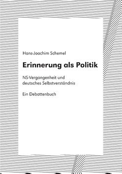 Erinnerung als Politik von Schemel,  Hans-Joachim