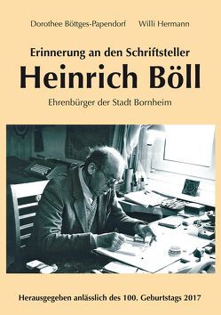 Erinnerung an den Schriftsteller Heinrich Böll von Böttges-Papendorf,  Dorothee, Hermann,  Willi
