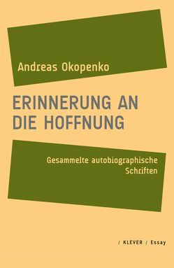 Erinnerung an die Hoffnung von Okopenko,  Andreas