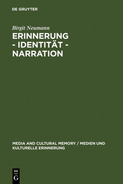 Erinnerung – Identität – Narration von Neumann,  Birgit