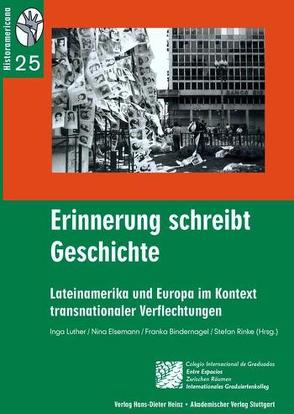 Erinnerung schreibt Geschichte von Bindernagel,  Franka, Elsemann,  Nina, König,  Hans-Joachim, Luther,  Inga, Rinke,  Stefan