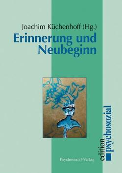 Erinnerung und Neubeginn von Küchenhoff,  Joachim