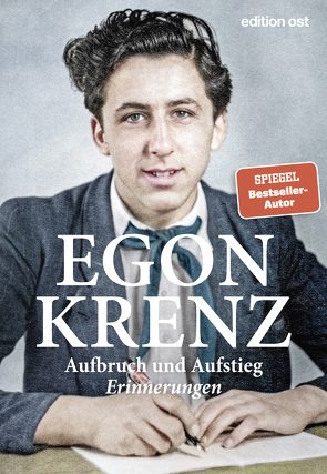 Aufbruch und Aufstieg von Krenz,  Egon