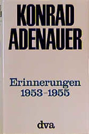 Erinnerungen 1953-1955 von Adenauer,  Konrad