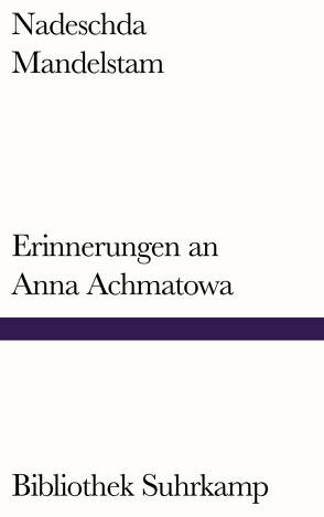 Erinnerungen an Anna Achmatowa von Körner,  Christiane, Mandelstam,  Nadeschda, Polian,  Pavel