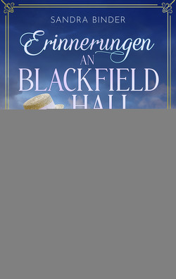Erinnerungen an Blackfield Hall von Binder,  Sandra