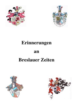 Erinnerungen an Breslauer Zeiten von Kersten,  Hans-Christian, Reichel,  Horst-Joachim