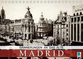 Erinnerungen an das alte Madrid (Tischkalender 2018 DIN A5 quer) von CALVENDO
