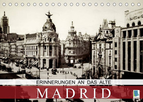 Erinnerungen an das alte Madrid (Tischkalender 2022 DIN A5 quer) von CALVENDO