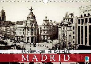 Erinnerungen an das alte Madrid (Wandkalender 2019 DIN A4 quer) von CALVENDO