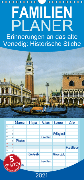 Erinnerungen an das alte Venedig: Historische Stiche von der Lagunenstadt – Familienplaner hoch (Wandkalender 2021 , 21 cm x 45 cm, hoch) von CALVENDO