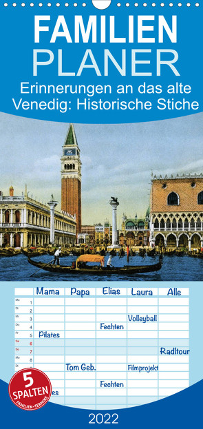 Erinnerungen an das alte Venedig: Historische Stiche von der Lagunenstadt – Familienplaner hoch (Wandkalender 2022 , 21 cm x 45 cm, hoch) von CALVENDO