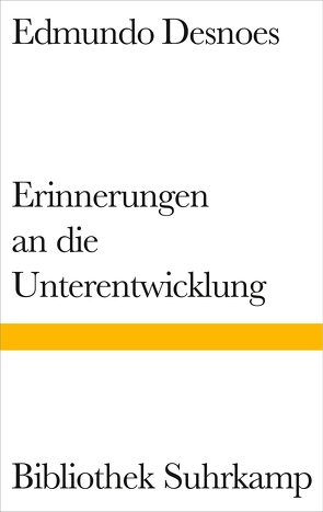 Erinnerungen an die Unterentwicklung von Desnoes,  Edmundo, Haefs,  Gisbert