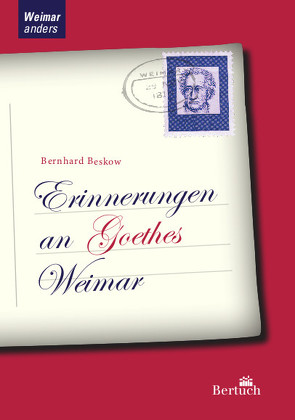 Erinnerungen an Goethes Weimar von Bernherd,  Beskow, Erler,  Nadine