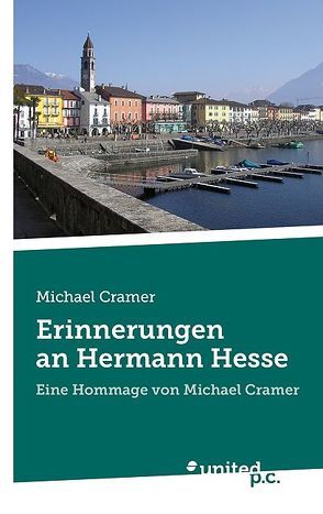 Erinnerungen an Hermann Hesse von Cramer,  Michael