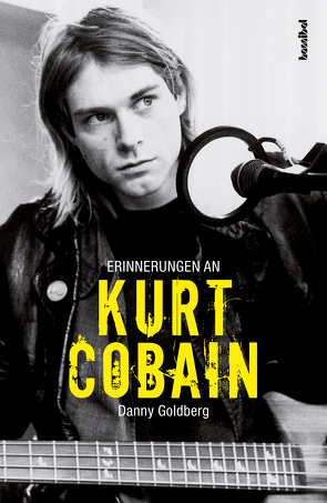 Erinnerungen an Kurt Cobain von Borchardt,  Kirsten, Goldberg,  Danny
