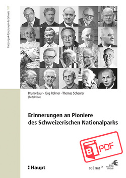 Erinnerungen an Pioniere des Schweizerischen Nationalparks von Baur,  Bruno, Rohner,  Jürg, Scheurer,  Thomas