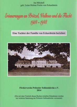 Erinnerungen an Prötzel, Wulkow und die Flucht 1934-1948 von Eckardstein,  Luise Helene Freiin von, Mitchell,  Isa, Patzer,  Rudolf