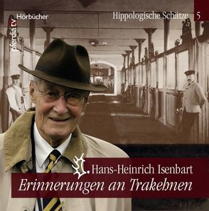 Erinnerungen an Trakehnen von Isenbart,  Hans H, Vogel,  Thomas