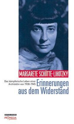 Erinnerungen aus dem Widerstand von Holzinger,  Elisabeth, Schütte-Lihotzky,  Margarete