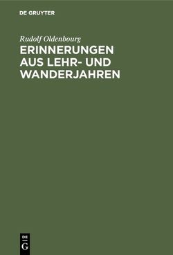 Erinnerungen aus Lehr- und Wanderjahren von Oldenbourg,  Rudolf