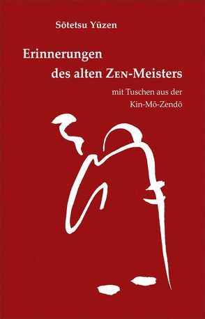 Erinnerungen des alten ZEN-Meisters von Yuzen,  Sotetsu