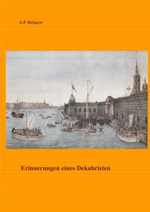 Erinnerungen eines Dekabristen von Beljajew,  Alexander Petrowitsch