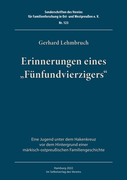 Erinnerungen eines „Fünfundvierzigers“ von Lehmbruch,  Gerhard