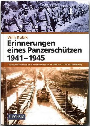 Erinnerungen eines Panzerschützen 1941-1945 von Kubik,  Willi