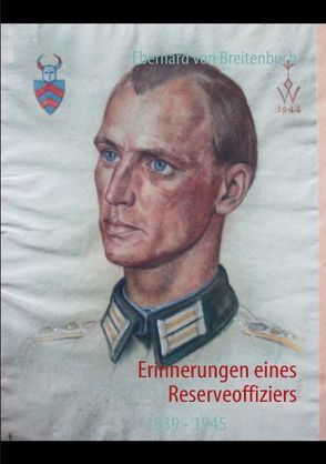 Erinnerungen eines Reserveoffiziers von Breitenbuch,  Andreas von, Breitenbuch,  Eberhard von