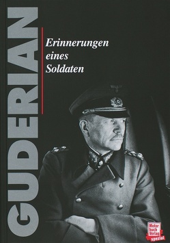 Erinnerungen eines Soldaten von Guderian,  Heinz G