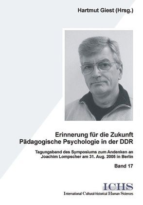 Erinnerungen für die Zukunft – Pädagogische Psychologie in der DDR von Giest,  Hartmut