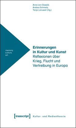 Erinnerungen in Kultur und Kunst von Lenuweit,  Tanja, Oswald,  Anne von, Schmelz,  Andrea