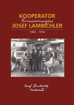 Erinnerungen Kooperator Josef Lambichler 1883 – 1956