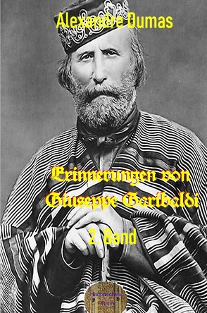 Erinnerungen von Giuseppe Garibaldi, 2. Band von Brendel,  Walter, Dumas d.Ä.,  Alexandre