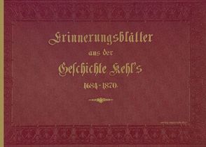 Erinnerungs-Blätter aus der Geschichte von Kehl am Rhein 1684 – 1870 von Fluck,  Hans R, Kraemer,  Julius