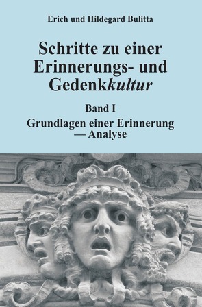 Erinnerungs- und Gedenkkultur / Schritte zu einer Erinnerungs- und Gedenkkultur von Bulitta,  Erich