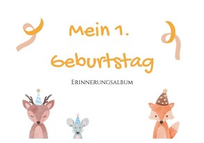 Erinnerungsalbum / 1. Geburtstag – Erinnerungsalbum von Höhn,  Dominique