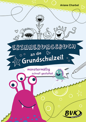 Erinnerungsbuch an die Grundschulzeit – monstermäßig schnell gestaltet von Charbel,  Ariane