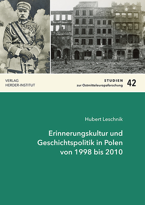 Erinnerungskultur und Geschichtspolitik in Polen von 1998 bis 2010 von Leschnik,  Hubert Joachim